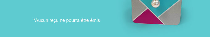 [image] * Aucun reçu ne pourra être émis