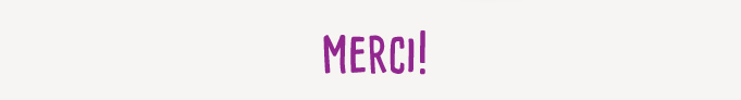 [image] MERCI!