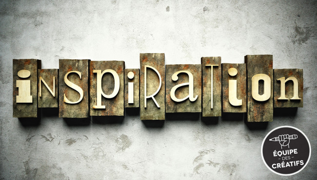 Les Cr&eacute;atifs vous parlent d&rsquo;inspiration